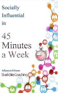 表紙画像: Socially Influential in 45 Minutes a Week