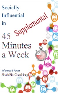 表紙画像: Socially Influential in 45 Minutes a Week - Supplemental