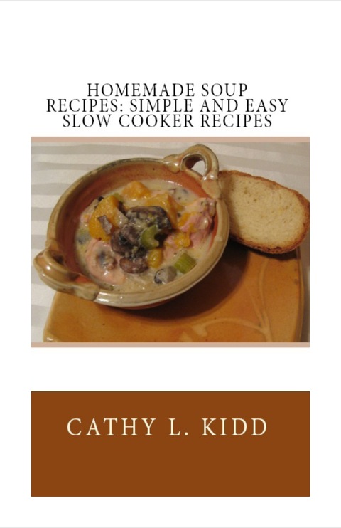 Homemade Soup Recipes: Simple and Easy Slow Cooker Recipes - FULL INSTANT DOWNLOAD | PDF DOCX EPUB