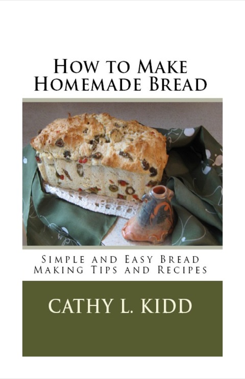 How to Make Homemade Bread: Simple and Easy Bread Making Tips and Recipes - FULL INSTANT DOWNLOAD | PDF DOCX EPUB