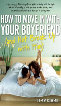 Cover image: How to Move in with Your Boyfriend (and Not Break up with Him) 9780470261958