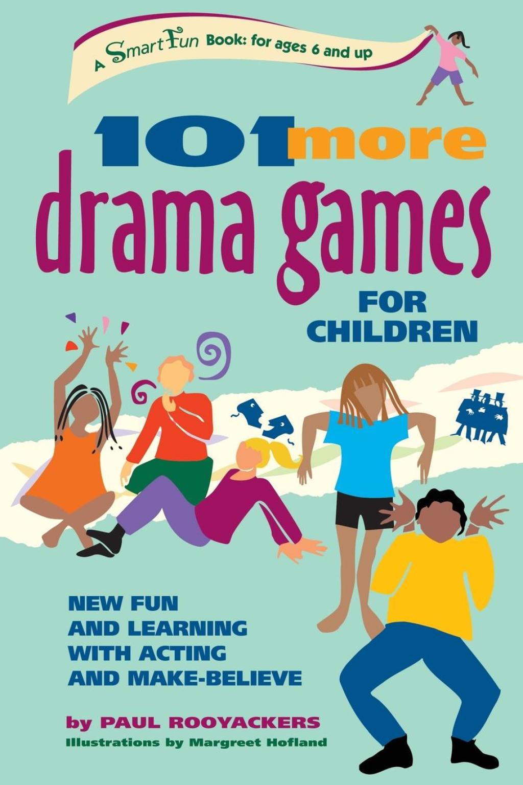 101 More Drama Games for Children New Fun and Learning with Acting and Make-Believe