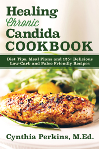 Cover image: Healing Chronic Candida Cookbook 1st edition 9781630268596