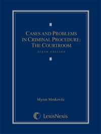 Cover image: Cases and Problems in Criminal Procedure: The Courtroom 6th edition 9781630447731