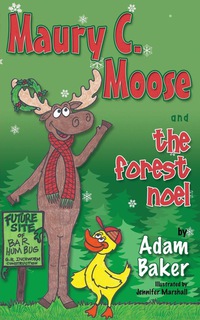 صورة الغلاف: Maury C. Moose and the Forest Noel 9781630470760