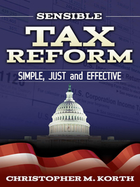 صورة الغلاف: Sensible Tax Reform 9781630470869