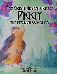 Omslagafbeelding: The Great Adventure of Piggy the Peruvian Guinea Pig 9781630475680