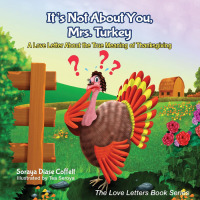 Omslagafbeelding: It's Not About You, Mrs. Turkey 9781630476366