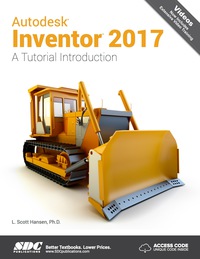 表紙画像: Autodesk Inventor 2017 A Tutorial Introduction 4th edition 9781630570200