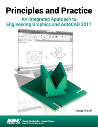 Cover image: Principles and Practice An Integrated Approach to Engineering Graphics and AutoCAD 2017 10th edition 9781630570408