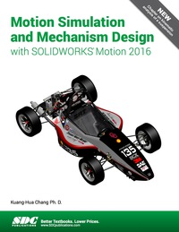 Imagen de portada: Motion Simulation and Mechanism Design with SOLIDWORKS Motion 2016 5th edition 9781630570538