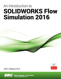 Cover image: An Introduction to SOLIDWORKS Flow Simulation 2016 9th edition 9781630570101