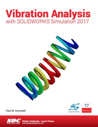 Imagen de portada: Vibration Analysis with SOLIDWORKS Simulation 2017 4th edition 9781630570811