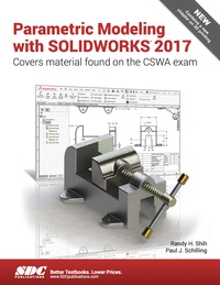 Cover image: Parametric Modeling with SOLIDWORKS 2017 11th edition 9781630570668