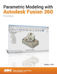 Cover image: Parametric Modeling with Autodesk Fusion 360 1st edition 9781630570552