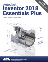 صورة الغلاف: Autodesk Inventor 2018 Essentials Plus 4th edition 9781630570897