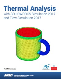 Imagen de portada: Thermal Analysis with SOLIDWORKS Simulation 2017 and Flow Simulation 2017 6th edition 9781630570798