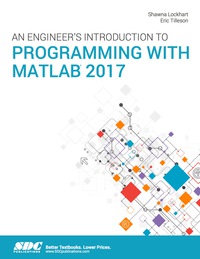 表紙画像: An Engineer's Introduction to Programming with MATLAB 2017 1st edition 9781630571252
