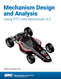 表紙画像: Mechanism Design and Analysis Using PTC Creo Mechanism 4.0 5th edition 9781630571146