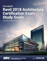 Imagen de portada: Autodesk Revit 2018 Architecture Certification Exam Study Guide 2nd edition 9781630571238