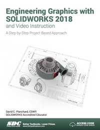 Cover image: Engineering Graphics with SOLIDWORKS 2018 and Video Instruction 9th edition 9781630571528