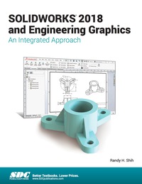 Imagen de portada: SOLIDWORKS 2018 and Engineering Graphics 6th edition 9781630571542