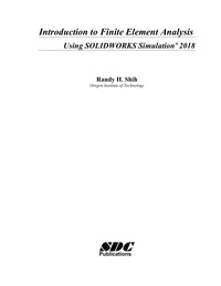 表紙画像: Introduction to Finite Element Analysis Using SOLIDWORKS Simulation 2018 9th edition 9781630571559