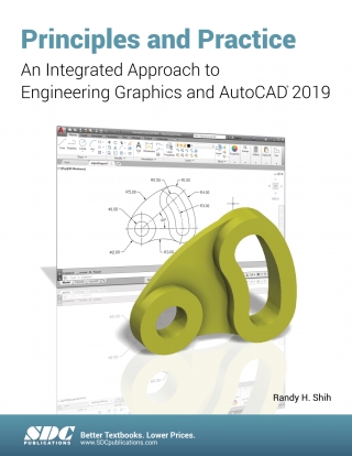 Cover image: Principles and Practice An Integrated Approach to Engineering Graphics and AutoCAD 2019 12th edition 9781630571894