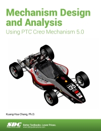 Imagen de portada: Mechanism Design and Analysis Using PTC Creo Mechanism 5.0 6th edition 9781630572150