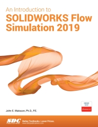 Cover image: An Introduction to SOLIDWORKS Flow Simulation 2019 12th edition 9781630572396