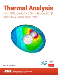 Cover image: Thermal Analysis with SOLIDWORKS Simulation 2019 and Flow Simulation 2019 8th edition 9781630572426