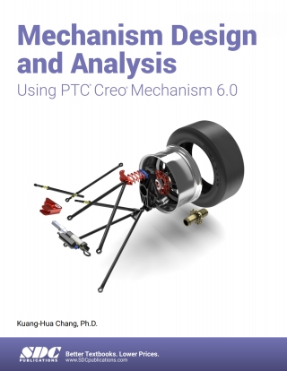 Cover image: Mechanism Design and Analysis Using PTC Creo Mechanism 6.0 7th edition 9781630572983