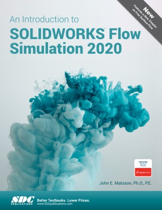 Cover image: An Introduction to SOLIDWORKS Flow Simulation 2020 13th edition 9781630573270