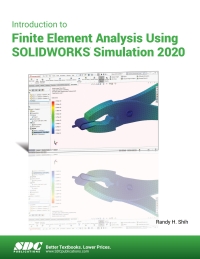 Cover image: Introduction to Finite Element Analysis Using SOLIDWORKS Simulation 2020 11th edition 9781630573249