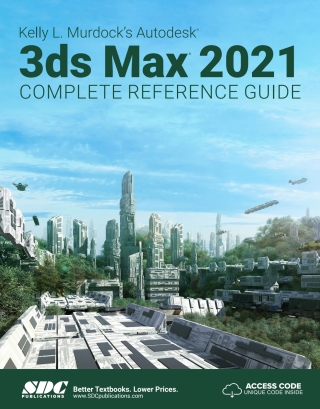 Cover image: Kelly L. Murdock's Autodesk 3ds Max 2021 Complete Reference Guide 7th edition 9781630565763