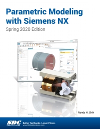 Cover image: Parametric Modeling with Siemens NX (Spring 2020 Edition) 7th edition 9781630573805
