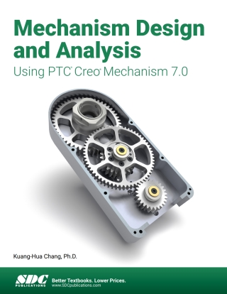 Cover image: Mechanism Design and Analysis Using PTC Creo Mechanism 7.0 8th edition 9781630573744