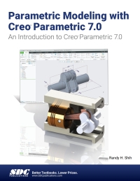 Cover image: Parametric Modeling with Creo Parametric 7.0 10th edition 9781630573768