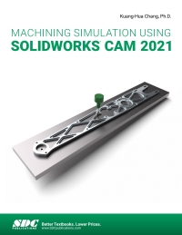Imagen de portada: Machining Simulation Using SOLIDWORKS CAM 2021 4th edition 9781630574147
