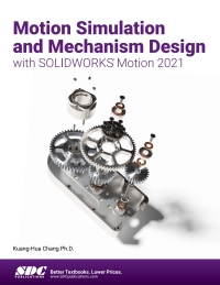 Imagen de portada: Motion Simulation and Mechanism Design with SOLIDWORKS Motion 2021 10th edition 9781630573881