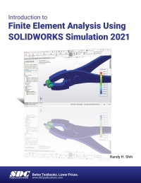 Imagen de portada: Introduction to Finite Element Analysis Using SOLIDWORKS Simulation 2021 12th edition 9781630573874