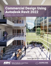 表紙画像: Commercial Design Using Autodesk Revit 2022 15th edition 9781630574475
