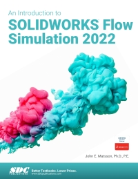Imagen de portada: An Introduction to SOLIDWORKS Flow Simulation 2022 15th edition 9781630574802