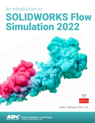 صورة الغلاف: An Introduction to SOLIDWORKS Flow Simulation 2022 15th edition 9781630574802