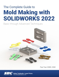 Cover image: The Complete Guide to Mold Making with SOLIDWORKS 2022 3rd edition 9781630574833
