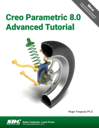 Cover image: Creo Parametric 8.0 Advanced Tutorial 10th edition 9781630574611