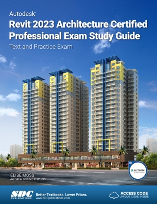 Cover image: Autodesk Revit 2023 Architecture Certified Professional Exam Study Guide: Text and Practice Exam 6th edition 9781630575083