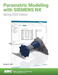 صورة الغلاف: Parametric Modeling with Siemens NX (Spring 2022 Edition) 8th edition 9781630575304