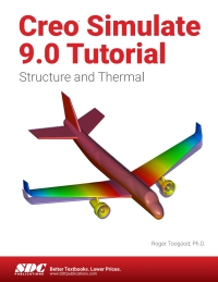 表紙画像: Creo Simulate 9.0 Tutorial: Structure and Thermal 11th edition 9781630575328
