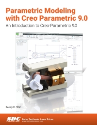 Cover image: Parametric Modeling with Creo Parametric 9.0: An Introduction to Creo Parametric 9.0 12th edition 9781630575359